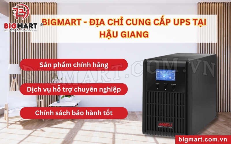 Nên chọn Bigmart là địa chỉ uy tín cung cấp bộ lưu điện tại Hậu Giang 