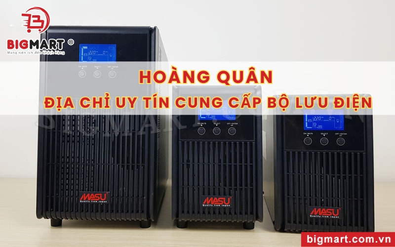 Hoàng Quân là địa chỉ uy tín cung cấp bộ lưu điện