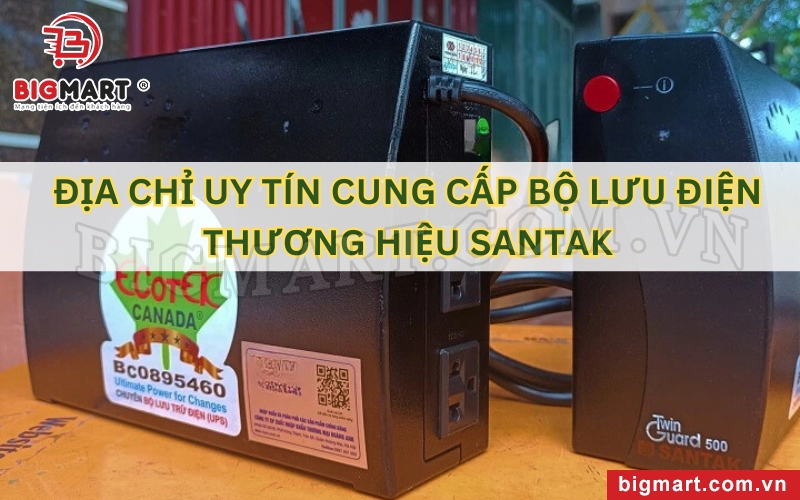 Điện Máy Bigmart là địa chỉ uy tín cung cấp UPS Santak