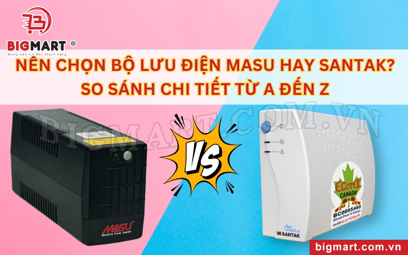 So sánh thương hiệu bộ lưu điện Masu và Santak