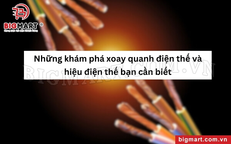 Điện thế và hiệu điện thế là gì?