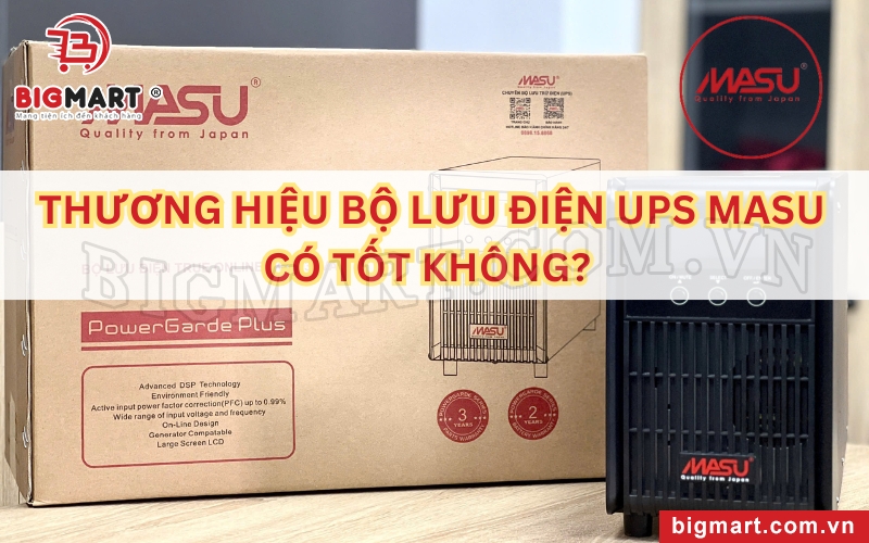 Review thương hiệu bộ lưu điện MASU có tốt không?