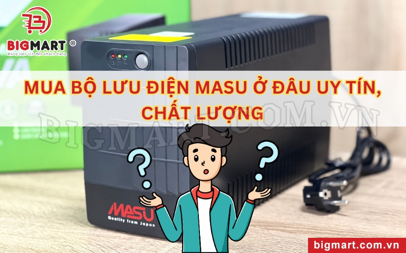 Địa chỉ uy tín mua UPS MASU là Điện Máy Bigmart