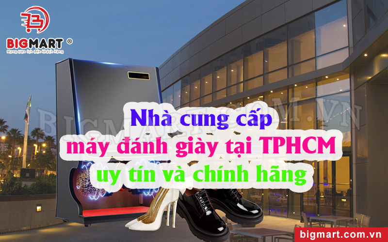 Đơn vị cung cấp máy đánh giày tại TPHCM chất lượng