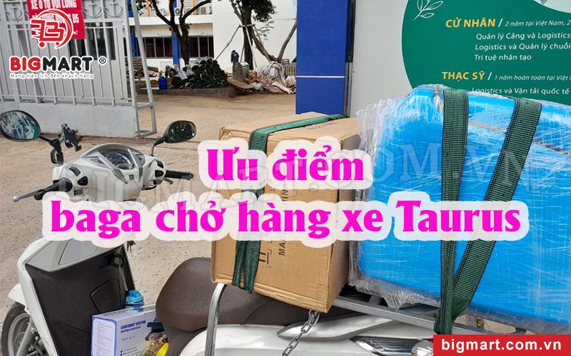 Ưu điểm nổi bật của baga chở hàng xe Taurus