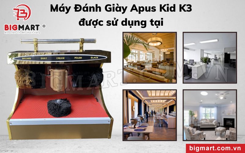 Máy đánh giày Kid Apus K3 dùng ở nhiều không gian khác nhau