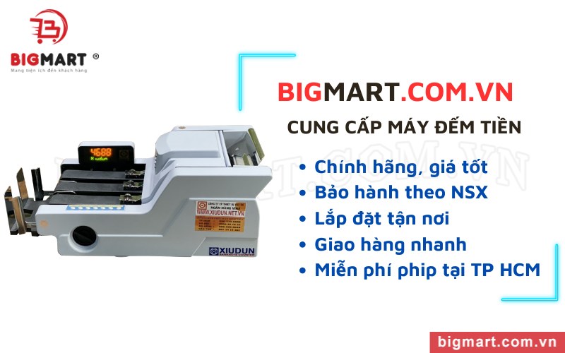 Bigmart cung cấp máy đếm tiền chính hãng, giá tốt