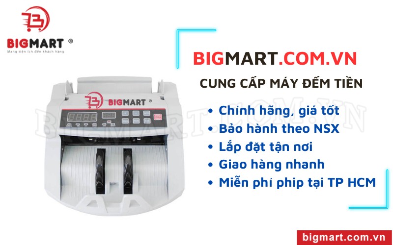 Bigmart cung cấp máy đếm tiền chính hãng, giá tốt