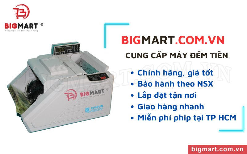 Bigmart cung cấp máy đếm tiền chính hãng, giá tốt