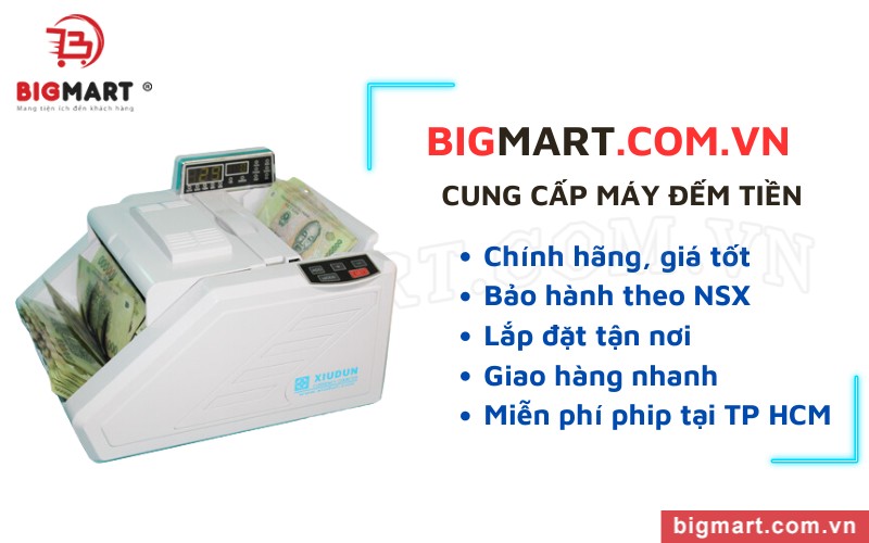 Bigmart cung cấp máy đếm tiền chính hãng, giá tốt