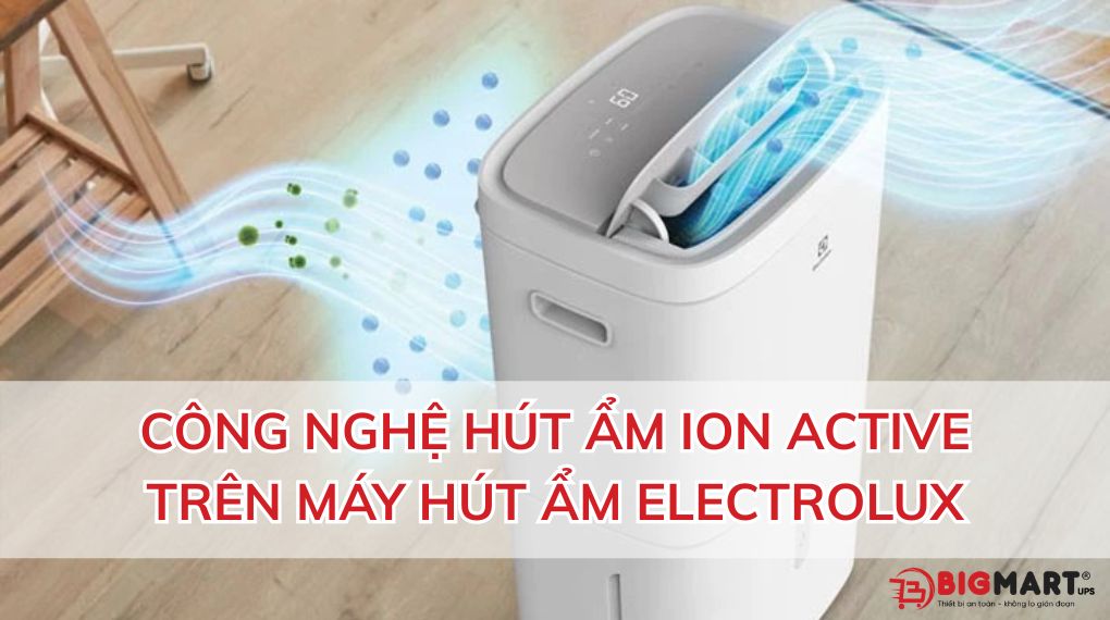 máy hút ẩm Electrolux có công nghệ hút ẩm ion active