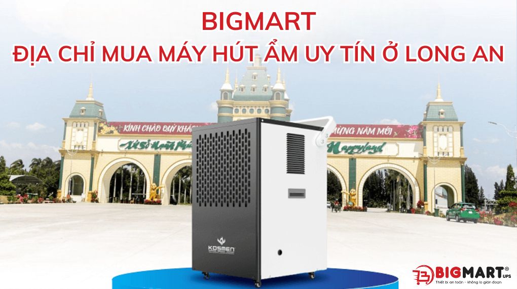 BIGMART-địa chỉ mua máy hút ẩm tại Long An đảm bảo uy tín
