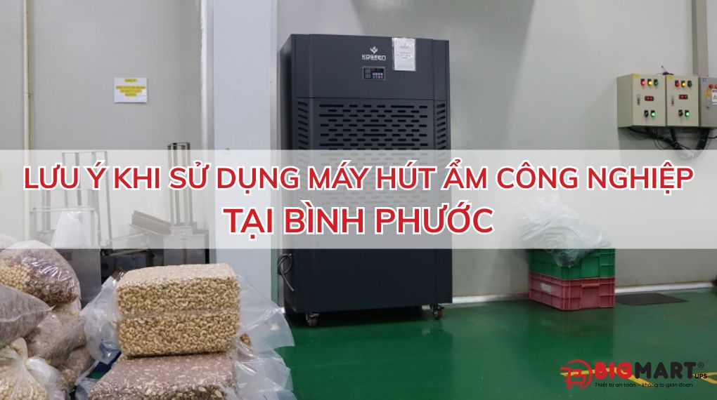 Lưu ý khi sử dụng máy hút ẩm công nghiệp tại Bình Phước