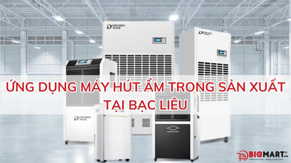 Ứng dụng máy hút ẩm trong sản xuất tại Bạc Liêu