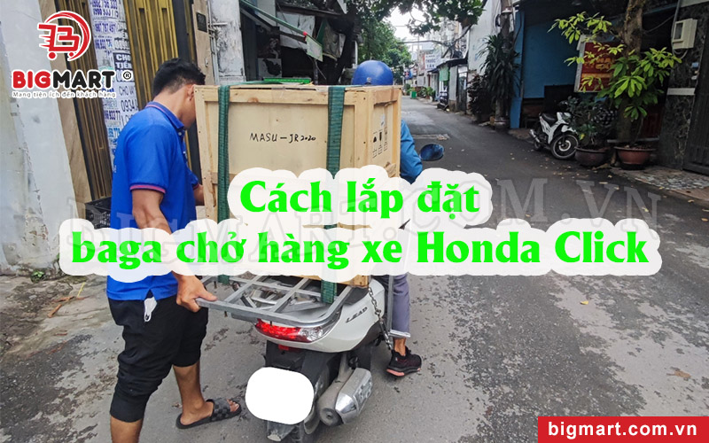 Cách lắp đặt baga chở hàng xe Honda Click hiệu quả