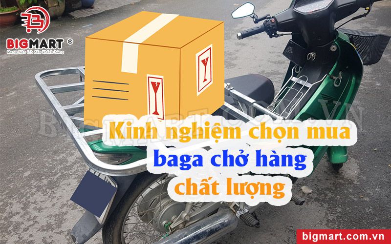 Kinh nghiệm chọn mua baga chở hàng