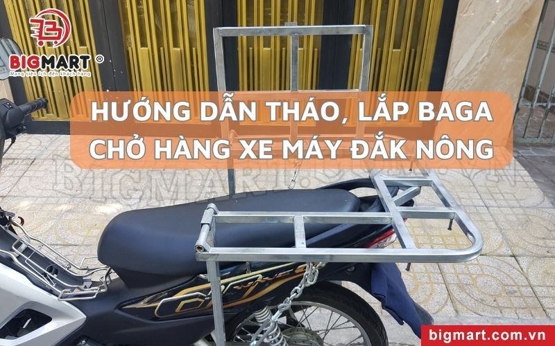 Hướng dẫn tháo, lắp baga chở hàng xe máy Đắk Nông