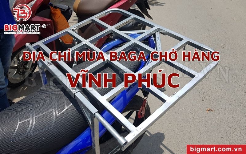 Địa Chỉ Mua Baga Chở Hàng Xe Máy Vĩnh Phúc Uy Tín, Giá Rẻ