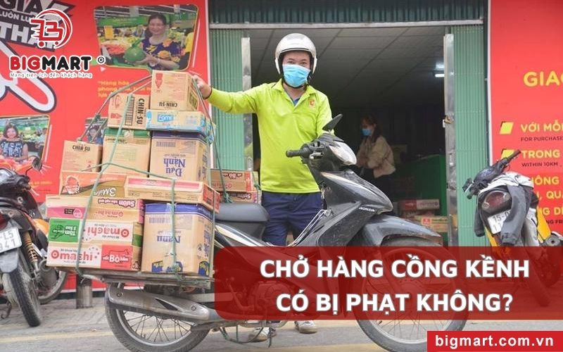  Chở hàng cồng kềnh có bị phạt không?