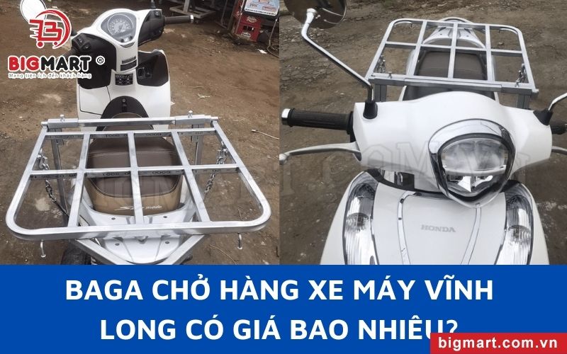 Baga chở hàng xe máy Vĩnh Long có giá bao nhiêu?