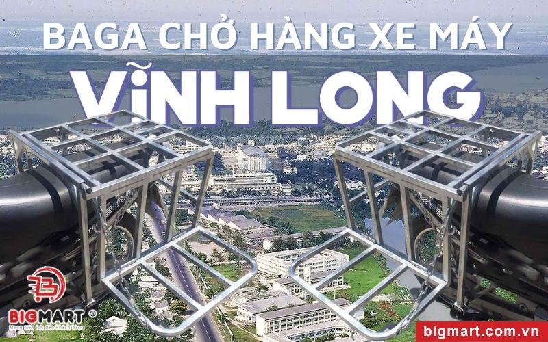 đơn vị, cơ sở bán baga chở hàng xe máy Vĩnh Long chất lượng, uy tín