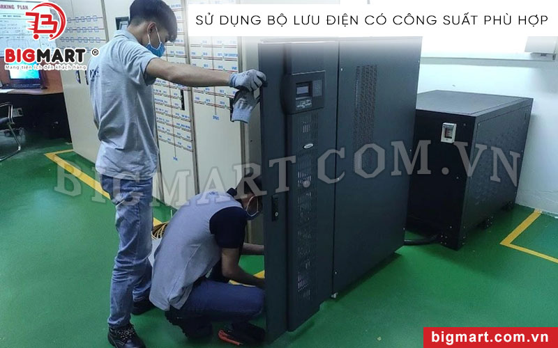 Trang bị bộ lưu điện có công suất phù hợp thiết bị tải