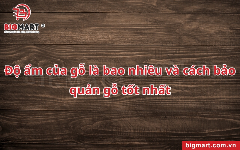 Độ ẩm của gỗ