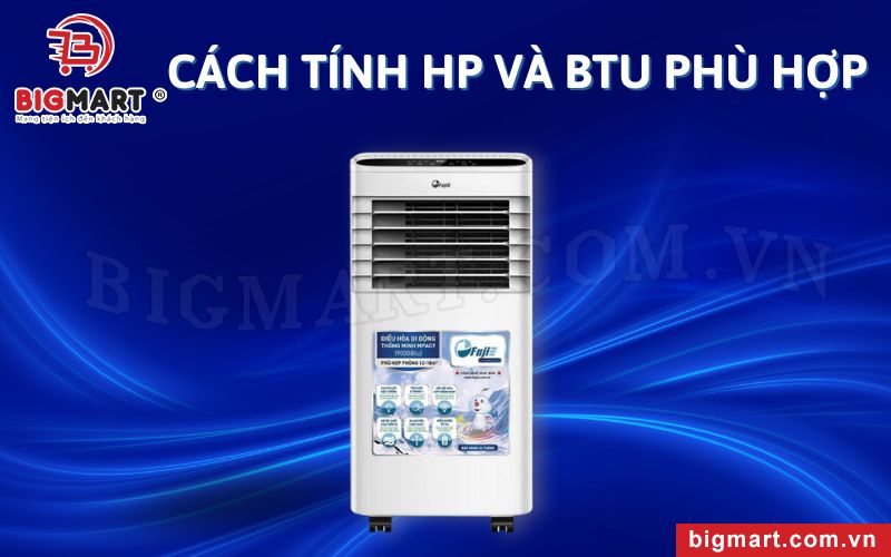 Cách tính BTU VÀ HP máy lạnh di động phù hợp