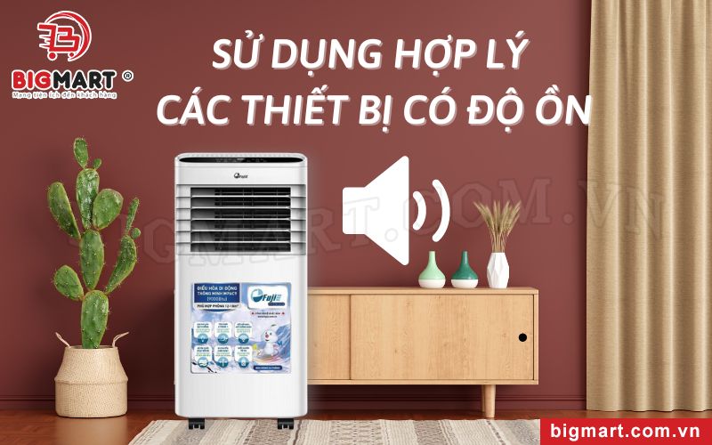 Sử dụng hợp lý các thiết bị có độ ồn