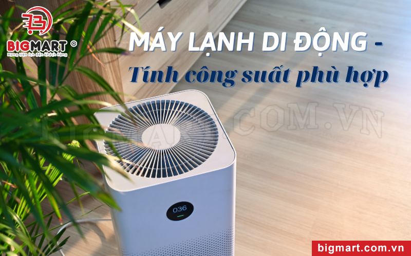 Tính Công Suất Máy Lạnh Di Động Phù Hợp Diện Tích, Thể Tích, Điều Kiện Phòng