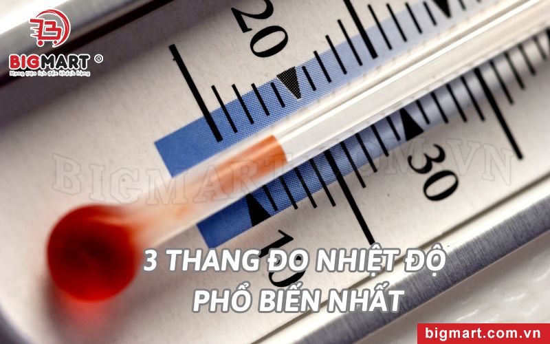 3 Thang nhiệt độ phổ biến nhất