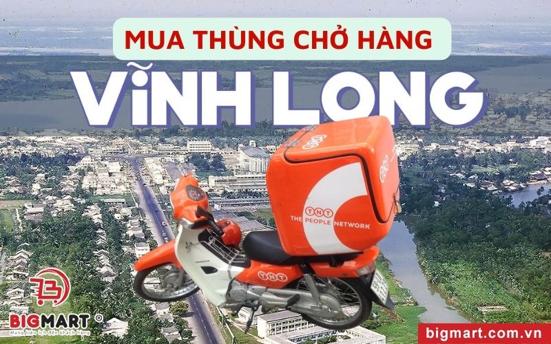 Địa chỉ mua thùng chở hàng Vĩnh Long uy tín, chất lượng 