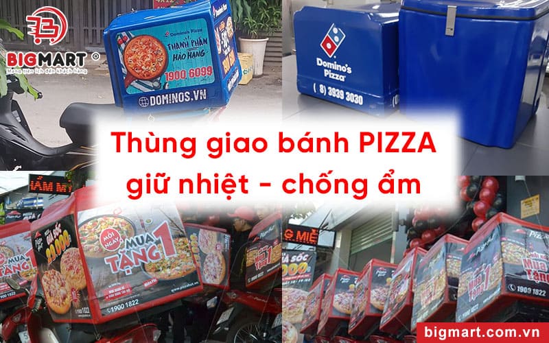 Thùng giao bánh Pizza - bạn đồng hành của mọi shipper Pizza