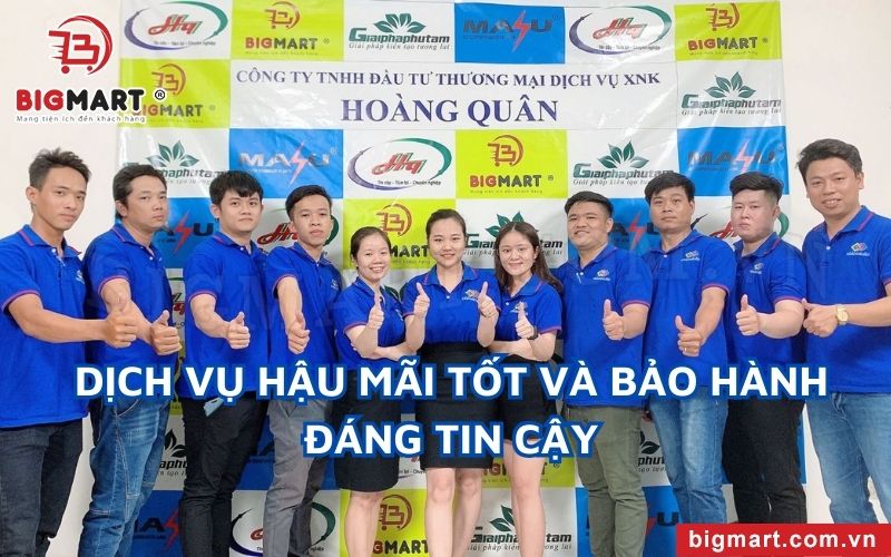 Dịch vụ hậu mãi tốt và bảo hành đáng tin cậy