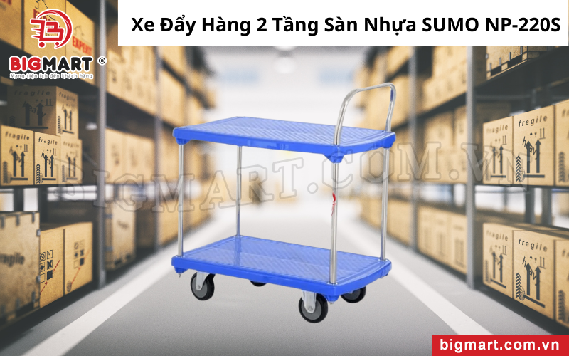 e Đẩy Hàng 2 Tầng Sàn Nhựa SUMO NP-220S