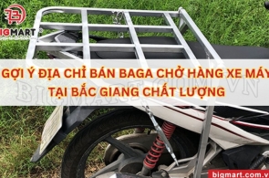 GỢI Ý ĐỊA CHỈ BÁN BAGA CHỞ HÀNG XE MÁY TẠI BẮC GIANG CHẤT LƯỢNG