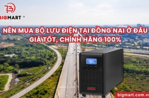 Nên mua bộ lưu điện tại Đồng Nai ở đâu giá tốt, chính hãng 100%