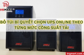 BỎ TÚI BÍ QUYẾT CHỌN UPS ONLINE THEO TỪNG MỨC CÔNG SUẤT TẢI