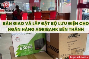 BÀN GIAO VÀ LẮP ĐẶT BỘ LƯU ĐIỆN CHO NGÂN HÀNG AGRIBANK BẾN THÀNH