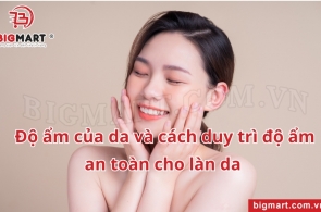 Độ ẩm của da và cách duy trì độ ẩm an toàn cho làn da