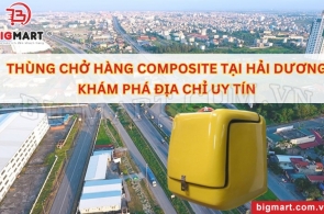 THÙNG CHỞ HÀNG COMPOSITE TẠI HẢI DƯƠNG: KHÁM PHÁ ĐỊA CHỈ UY TÍN