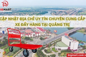 CẬP NHẬT ĐỊA CHỈ UY TÍN CHUYÊN CUNG CẤP XE ĐẨY HÀNG TẠI QUẢNG TRỊ